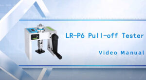 LR-P6 pull off tester operation video